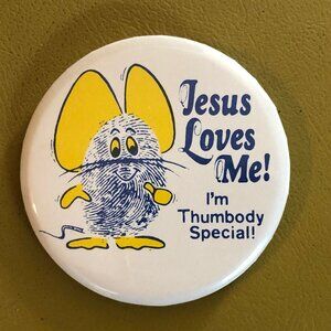 VIntage Thumbody Pinback Badge Jesus Loves Me I'm Thumbody Special